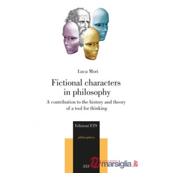 Fictional characters in philosophy. A contribution to the history and theory of a tool for thinking