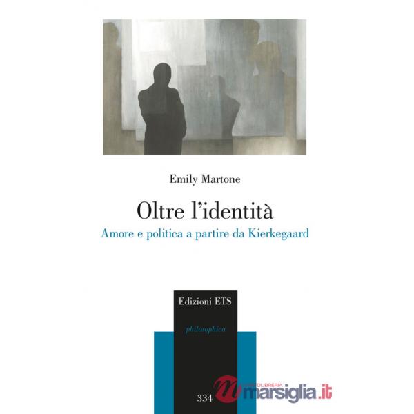 Oltre l'identità. Amore e politica a partire da Kierkegaard