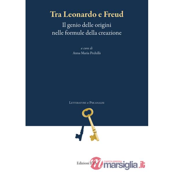 Tra Leonardo e Freud. Il genio delle origini nelle formule della creazione