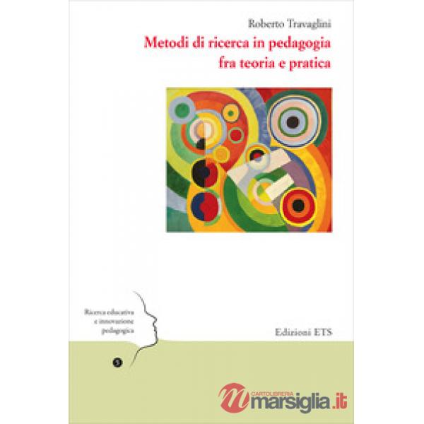Metodi di ricerca in pedagogia fra teoria e pratica