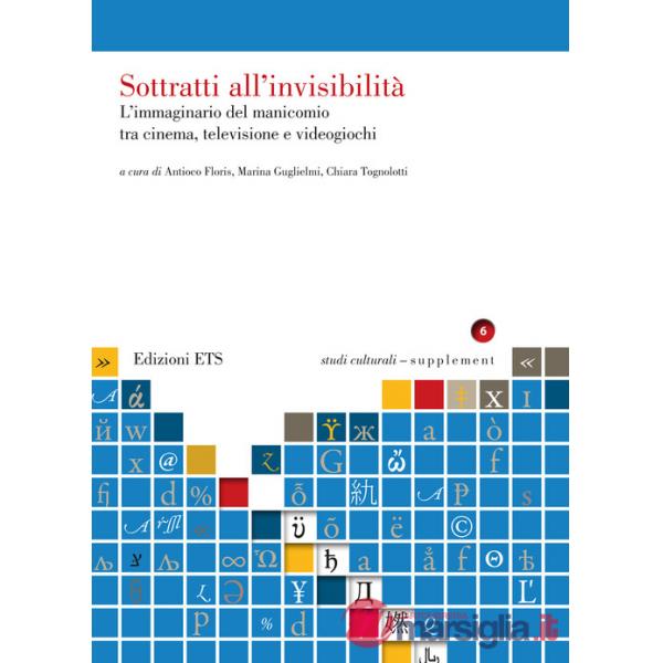 Sottratti all'invisibilità. L'immaginario del manicomio tra cinema, televisione e videogiochi