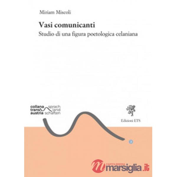 Vasi comunicanti. Studio di una figura poetologica celaniana