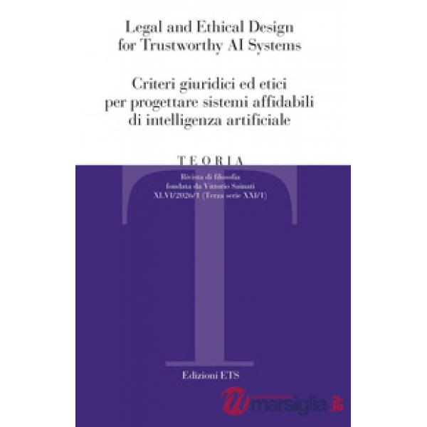 Teoria. Rivista di filosofia (2026). Ediz. bilingue. Vol. 1: Legal and ethical design for trustworthy ai systems-Criteri giuridi