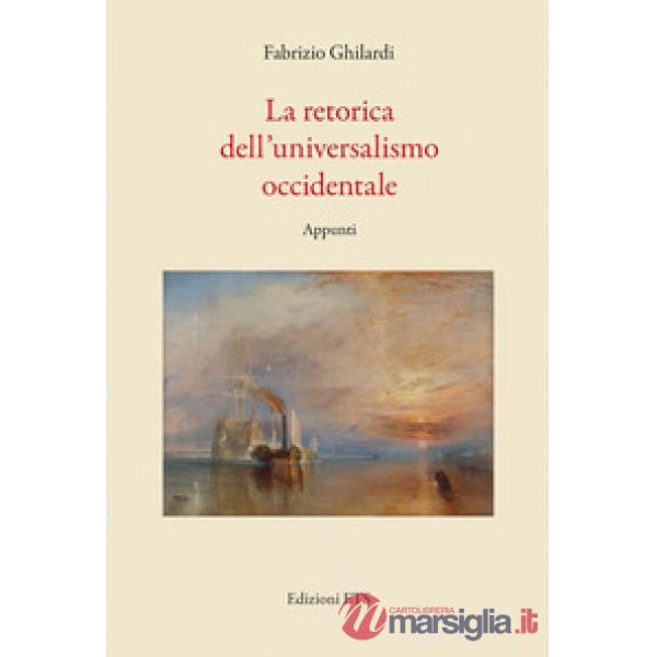 Retorica dell'universalismo occidentale (La)