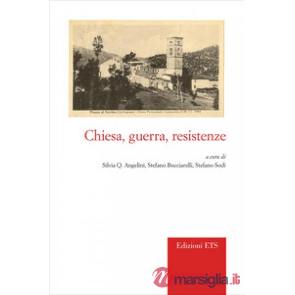 Chiesa, guerra, resistenze