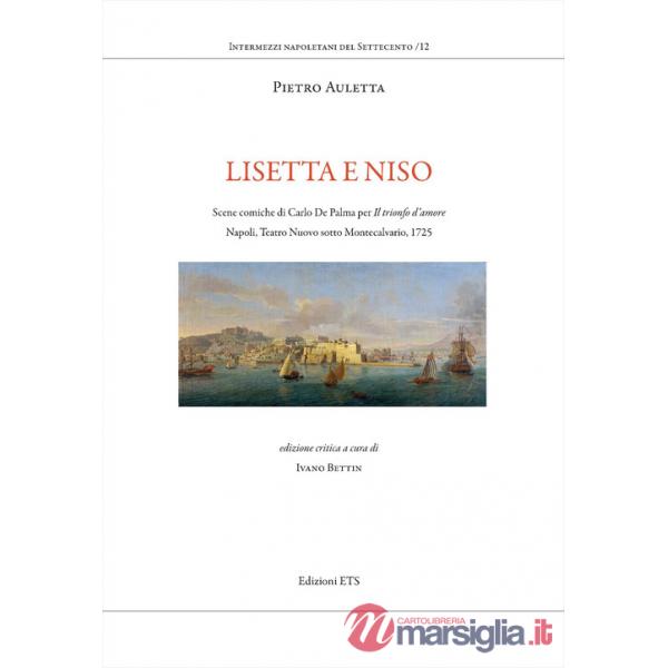 Lisetta e Niso. Scene comiche di Carlo De Palma per Il trionfo d'amore. Napoli, Teatro Nuovo sotto Montecalvario, 1725