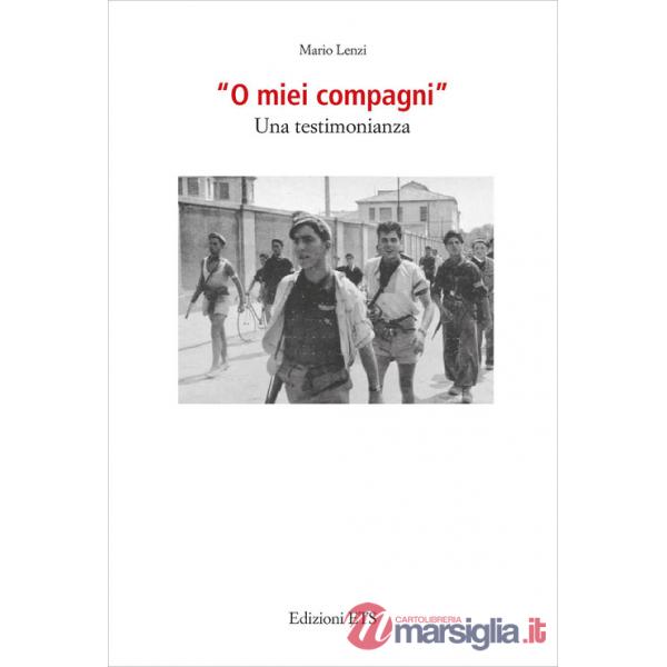 «O miei compagni». Una testimonianza