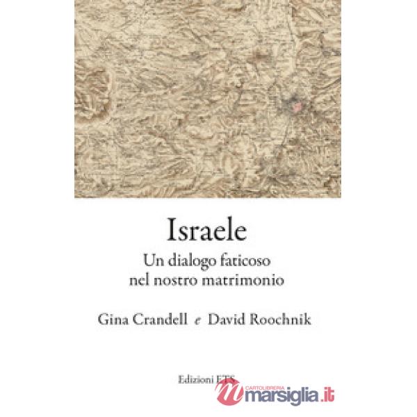 Israele. Un dialogo faticoso nel nostro matrimonio
