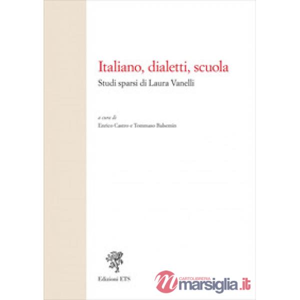 Italiano, dialetti, scuola. Studi sparsi di Laura Vanelli