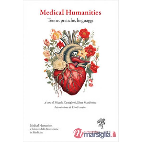 Medical humanities. Teorie, pratiche, linguaggi
