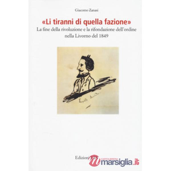 «Li tiranni di quella fazione». La fine della rivoluzione e la rifondazione dell'ordine nella Livorno del 1849