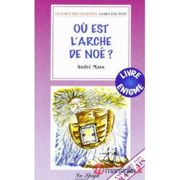 OU EST L'ARCHE DE NOE'?
