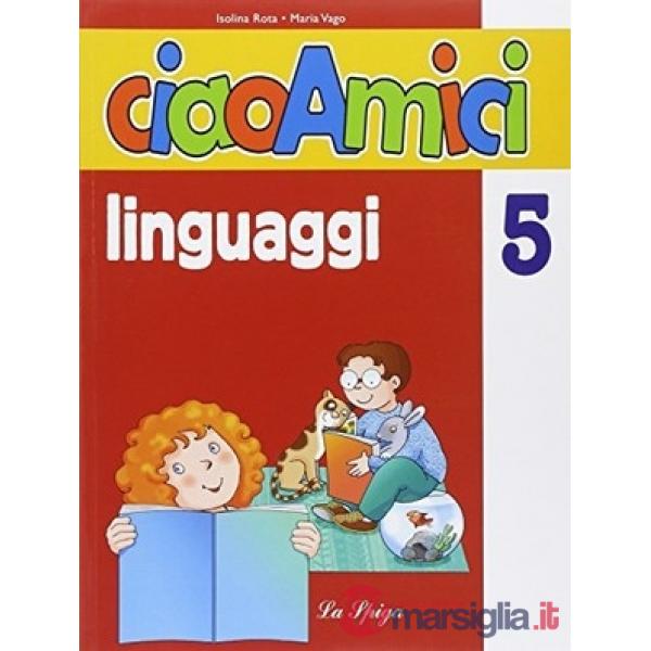 CIAO AMICI. PER LA 5 CLASSE ELEMENTARE