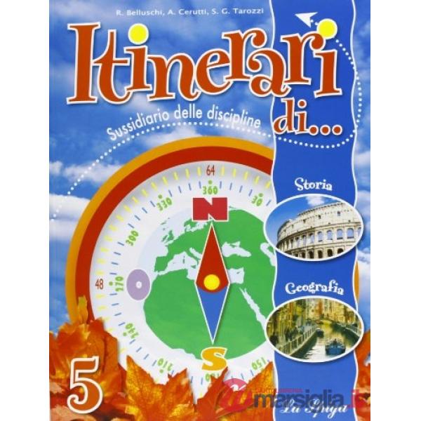 ITINERARI DI... STORIA E GEOGRAFIA. PER LA 5 CLASSE ELEMENTARE