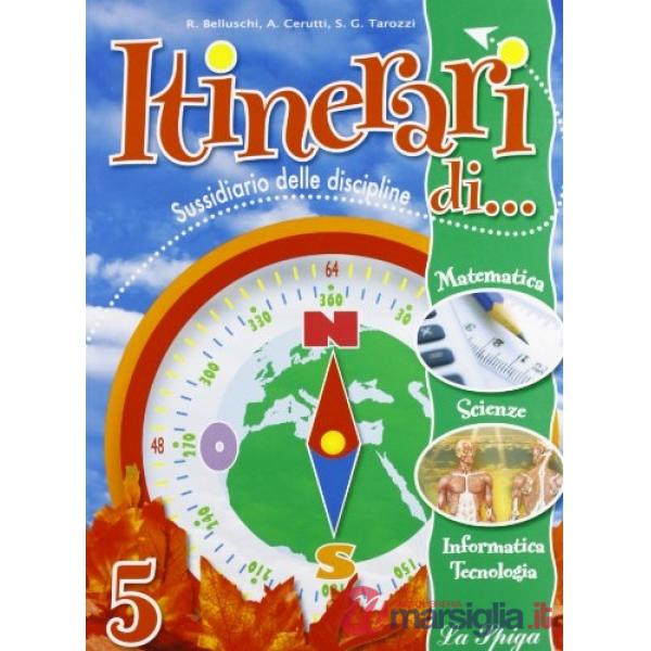 ITINERARI DI... MATEMATICA E SCIENZE. PER LA 5 CLASSE ELEMENTARE