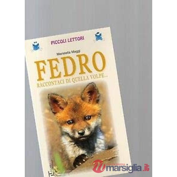 FEDRO RACCONTACI DI QUELLA VOLPE