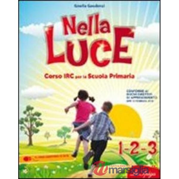 NELLA LUCE. PER LA 1, 2 E 3 CLASSE ELEMENTARE. CON ESPANSIONE ONLIN