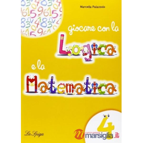 GIOCARE CON LOGICA E MATEM. 4