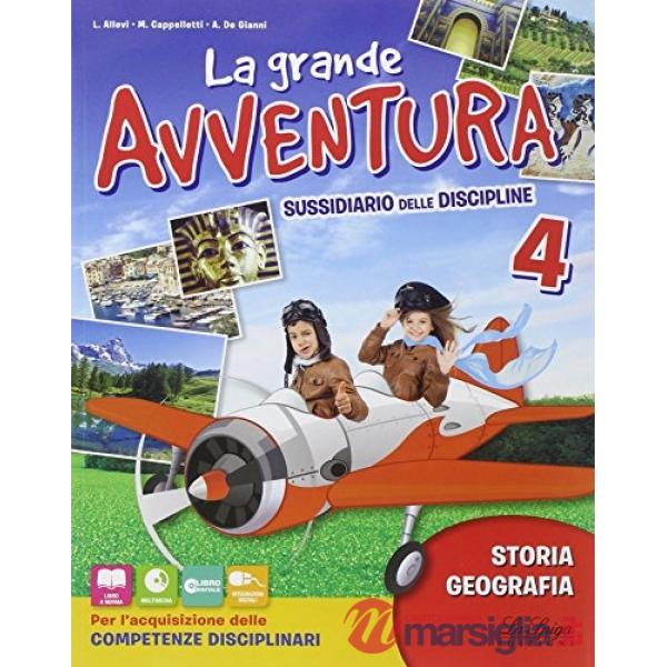 GRANDE AVVENTURA. SUSSIDIARIO DI STOIRA E GEOGRAFIA. PER LA 4 CLASSE