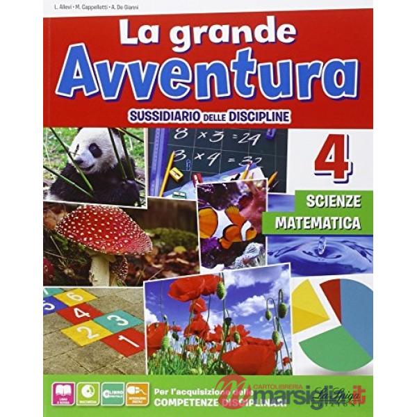 GRANDE AVVENTURA. SUSSIDIARIO DI MATEMATICA, SCIENZE E TECNOLOGIA. PER