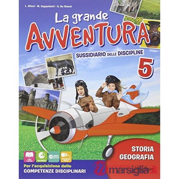 GRANDE AVVENTURA. SUSSIDIARIO DI STOIRA E GEOGRAFIA. PER LA 5 CLASSE