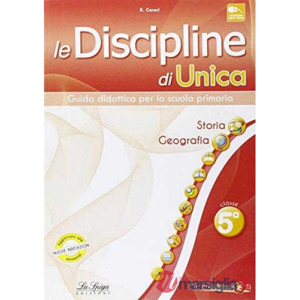 Le discipline di Unica. Storia e Geografia. Per la 5ª classe elementare