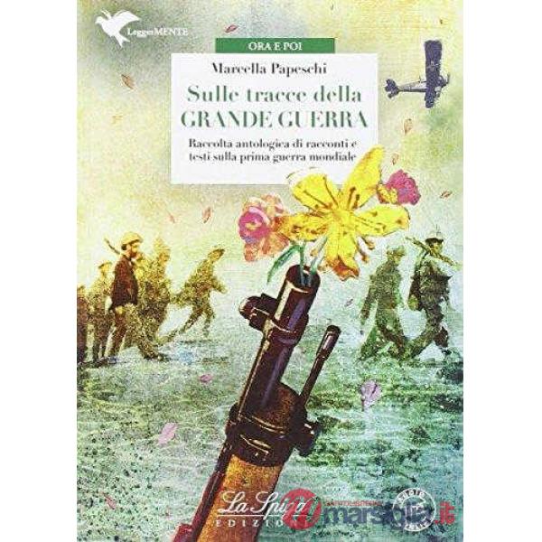 SULLE TRACCE DELLA GRANDE GUERRA (LM)