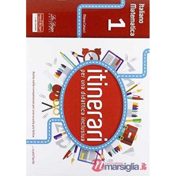 Itinerari per una didattica inclusiva. Italiano e matematica. Per la 1ª classe elementare