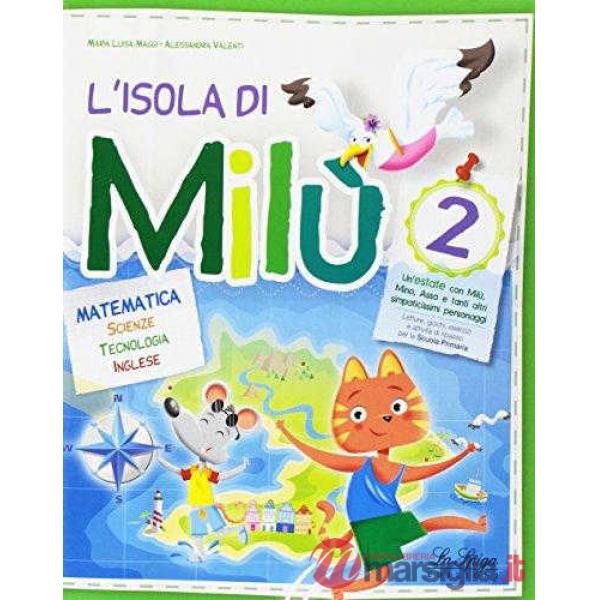 L'ISOLA DI MILU' MATEMATICA-SCIENZE-TECNOLOGIA 2