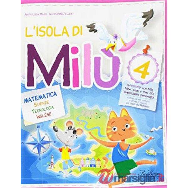 L'ISOLA DI MILU' MATEMATICA-SCIENZE-TECNOLOGIA 4