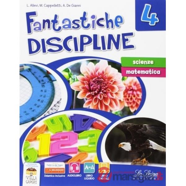 FANTASTICHE DISCIPLINE. SCIENZE - MATEMATICHE. PER LA SCUOLA ELEMENTAR
