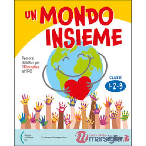 UN MONDO INSIEME CL. 1 - 2 - 3