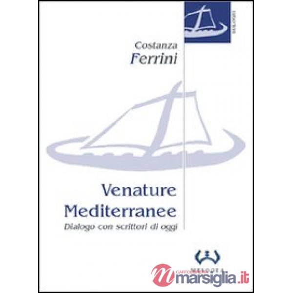 Venature mediterranee. Dialogo con scrittori di oggi