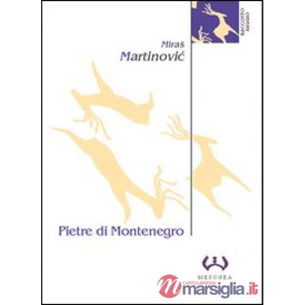 Pietre di Montenegro. Archeologia e poesia