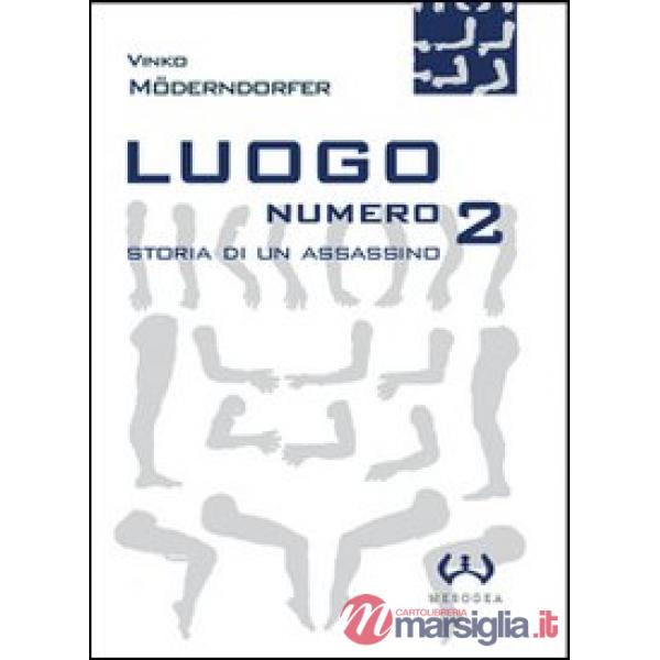Luogo numero 2. Storia di un assassino