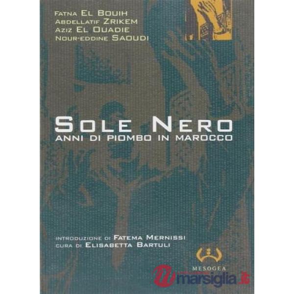 Sole nero. Anni di piombo in Marocco