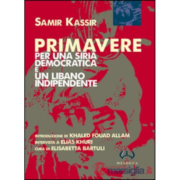Primavere. Per una Siria democratica e un Libano indipendente