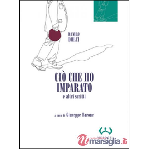 Ciò che ho imparato e altri scritti
