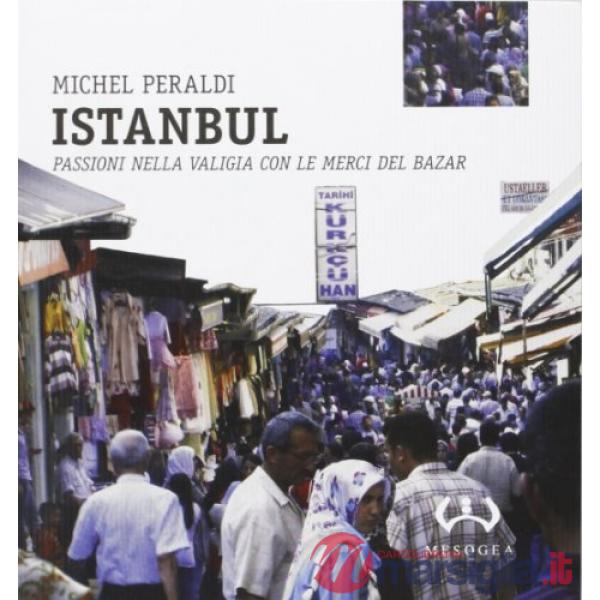 Istanbul. Passioni nella valigia con le merci del bazar