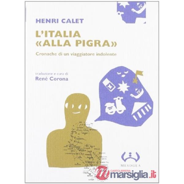 Italia «alla pigra». Cronache di un viaggiatore indolente (L')