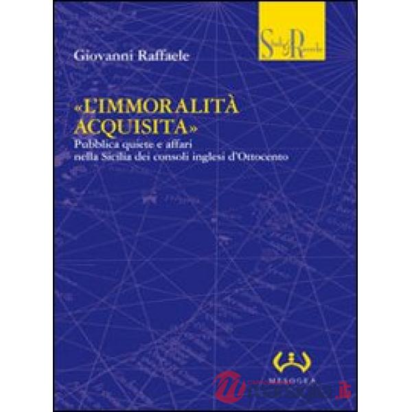 «L'immoralità acquisita». Pubblica quiete e affari nella Sicilia dei consoli inglesi d'Ottocento