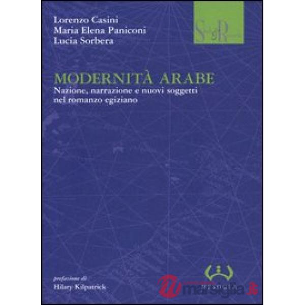 Modernità arabe. Nazione, narrazione e nuovi soggetti nel romanzo egiziano