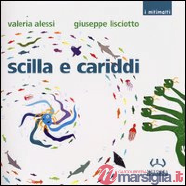 Scilla e Cariddi. Ediz. illustrata