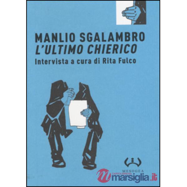 Manlio Sgalambro, l'ultimo chierico. Ediz. integrale