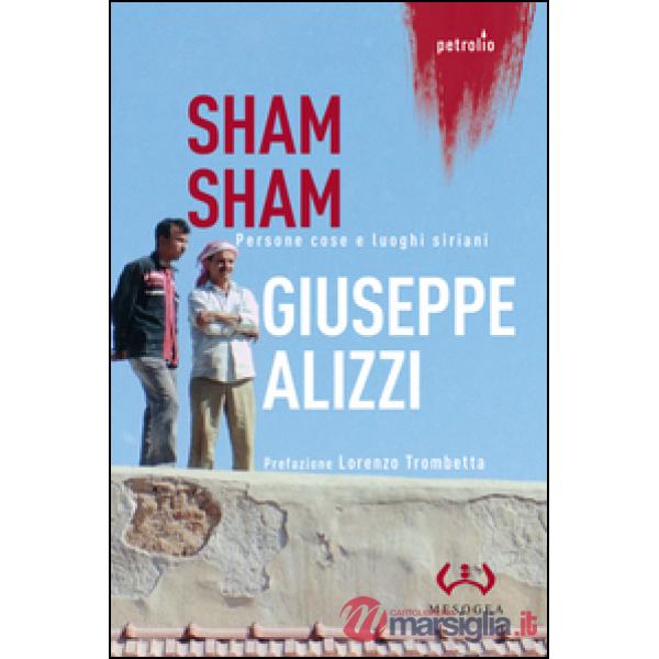 Sham Sham. Persone, cose e luoghi siriani