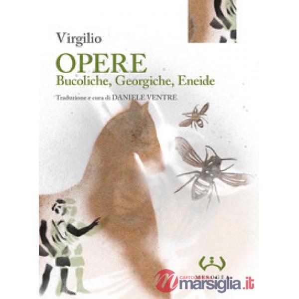 Opere: Bucoliche-Georgiche-Eneide. Ediz. integrale