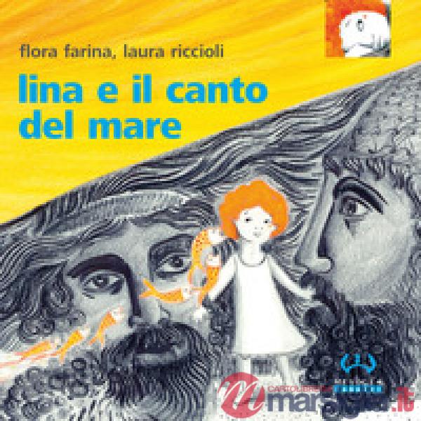 Lina e il canto del mare. Ediz. a colori