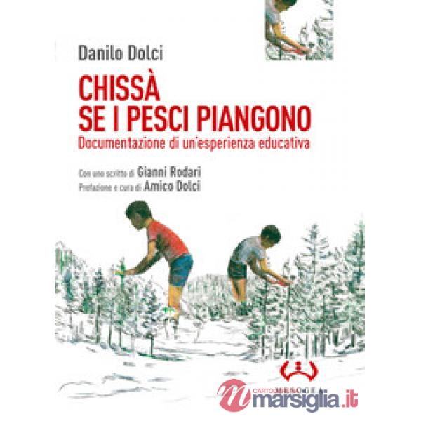 Chissà se i pesci piangono. Documentazione di un'esperienza educativa