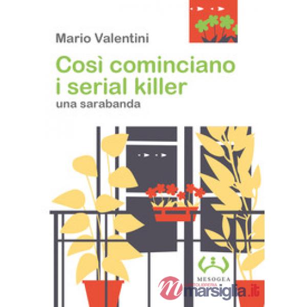 Così cominciano i serial killer. Una sarabanda