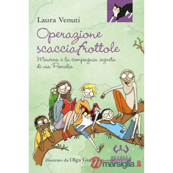 Operazione scacciafrottole. Minerva e la compagnia segreta di via Pomelia